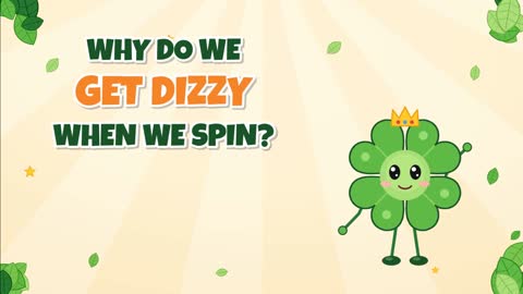 Why Do We Get Dizzy When We Spin? Wobbly Ear Fluid!