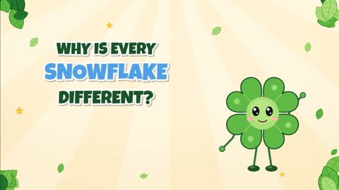 Why Is Every Snowflake Different? One of a Kind!