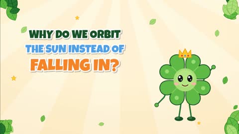 Why Do We Orbit the Sun Instead of Falling In?
