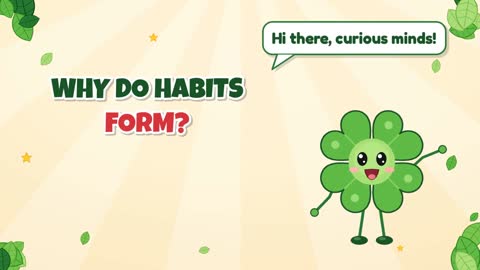 Why Do Habits Form?