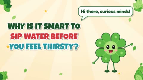 Why Is It Smart to Sip Water Before You Feel Thirsty?