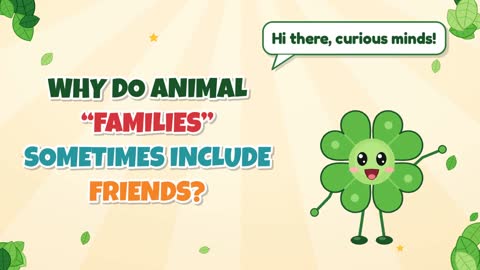 Why Do Animal “Families” Sometimes Include Friends?