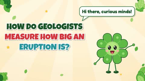 How Do Geologists Measure How Big an Eruption Is?