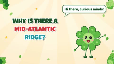 Why Is There a Mid-Atlantic Ridge?