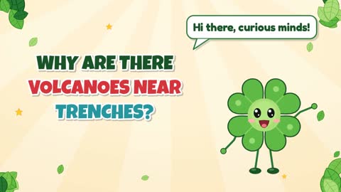 Why Are There Volcanoes Near Trenches?