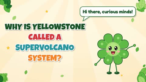 Why Is Yellowstone Called a Supervolcano System?