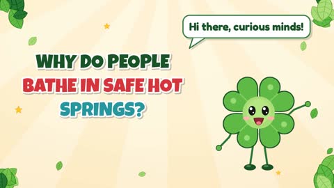 Why Do People Bathe in Safe Hot Springs?