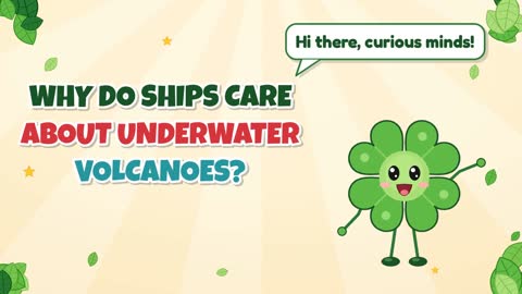 Why Do Ships Care About Underwater Volcanoes?