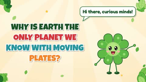 Why Is Earth the Only Planet We Know with Moving Plates?