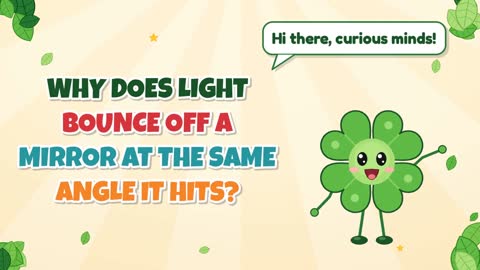 Why Does Light Bounce Off a Mirror at the Same Angle It Hits?