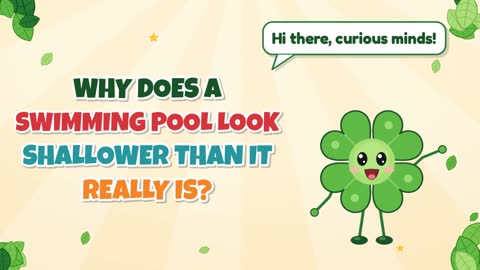 Why Does a Swimming Pool Look Shallower than It Really Is?