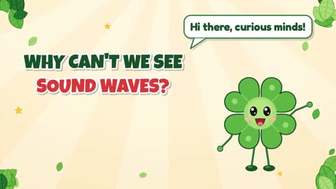 Why Can't We See Sound Waves?
