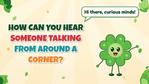 How Can You Hear Someone Talking From Around a Corner?