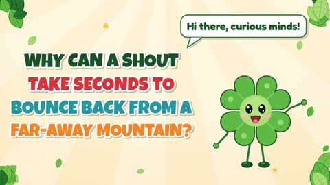 Why Can a Shout Take Seconds to Bounce Back From a Far-Away Mountain?