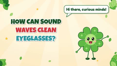 How Can Sound Waves Clean Eyeglasses?
