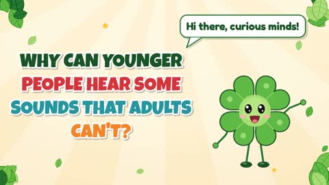 Why Can Younger People Hear Some Sounds That Adults Can't?