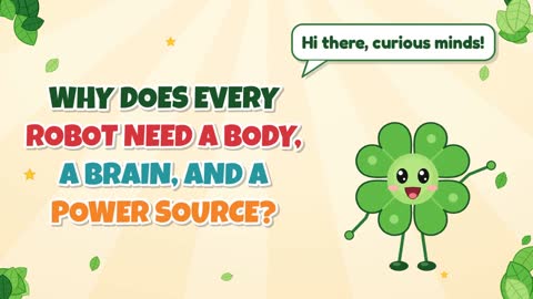 Why Does Every Robot Need a Body, a Brain, and a Power Source?