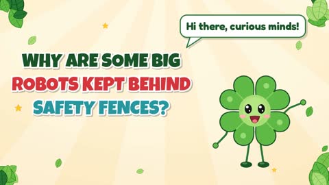 Why Are Some Big Robots Kept Behind Safety Fences?