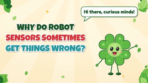 Why Do Robot Sensors Sometimes Get Things Wrong?