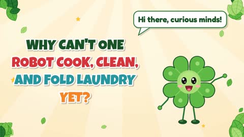 Why Can't One Robot Cook, Clean, and Fold Laundry Yet?