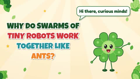 Why Do Swarms of Tiny Robots Work Together Like Ants?