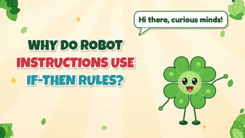 Why Do Robot Instructions Use If-Then Rules?
