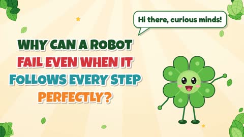 Why Can a Robot Fail Even When It Follows Every Step Perfectly?