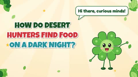How Do Desert Hunters Find Food on a Dark Night?