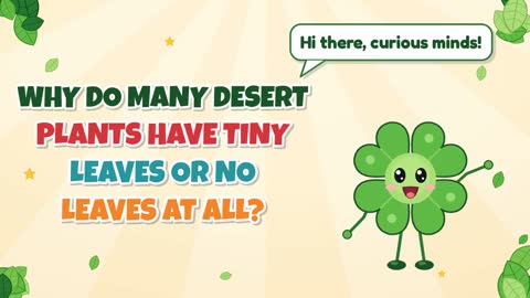 Why Do Many Desert Plants Have Tiny Leaves or No Leaves at All?