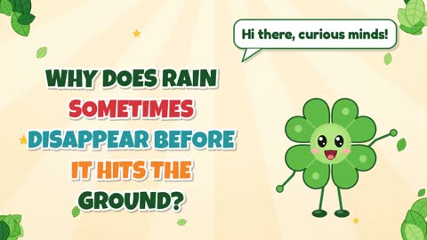 Why Does Rain Sometimes Disappear Before It Hits the Ground?