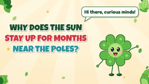 Why Does the Sun Stay Up for Months Near the Poles?