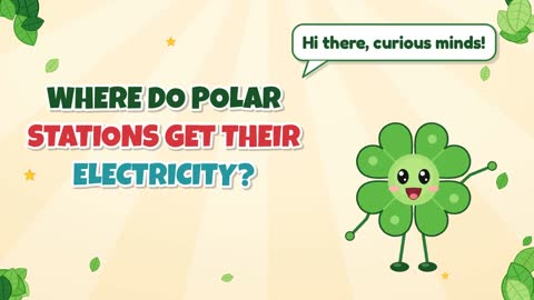 Where Do Polar Stations Get Their Electricity?
