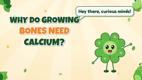 Why Do Growing Bones Need Calcium?