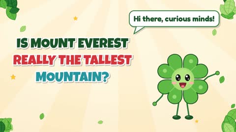 Is Mount Everest Really the Tallest Mountain?