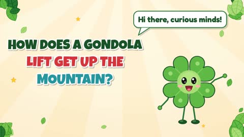 How Does a Gondola Lift Get Up the Mountain?