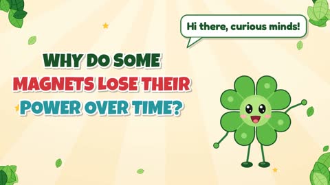 Why Do Some Magnets Lose Their Power Over Time?