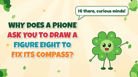 Why Does a Phone Ask You to Draw a Figure Eight to Fix Its Compass?