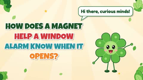 How Does a Magnet Help a Window Alarm Know When It Opens?