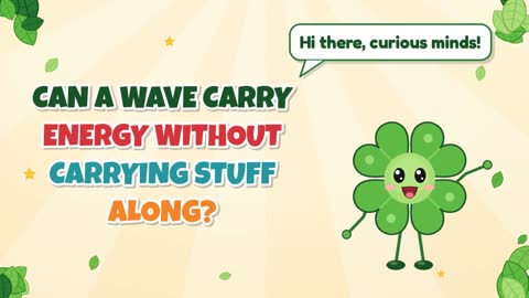 Can a Wave Carry Energy Without Carrying Stuff Along?