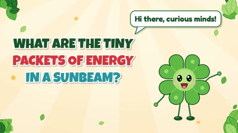 What Are the Tiny Packets of Energy in a Sunbeam?