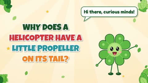 Why Does a Helicopter Have a Little Propeller on Its Tail?