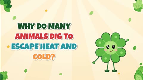 Why do many animals dig to escape heat and cold?