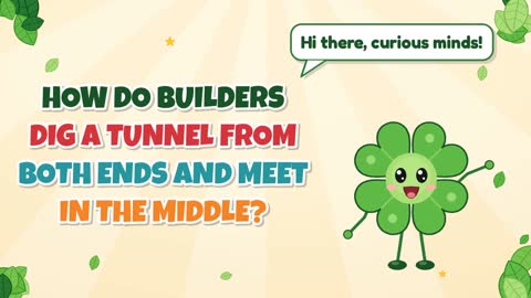 How do builders dig a tunnel from both ends and meet in the middle?