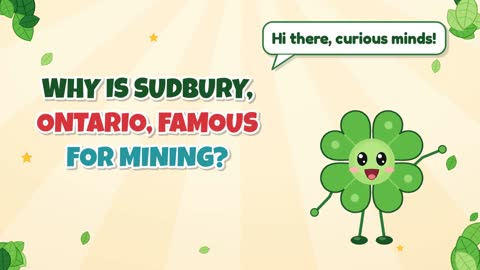 Why is Sudbury, Ontario, famous for mining?