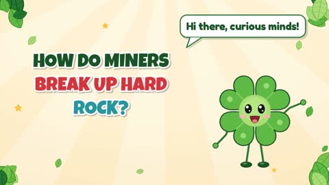 How do miners break up hard rock?