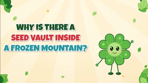 Why is there a seed vault inside a frozen mountain?