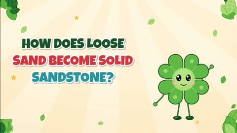 How does loose sand become solid sandstone?