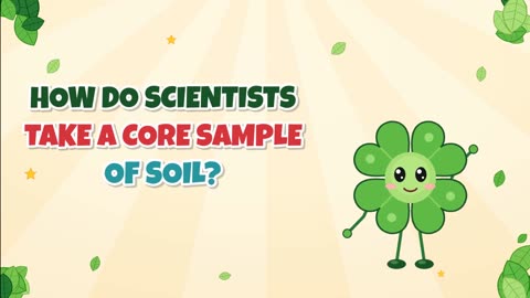 How do scientists take a core sample of soil?