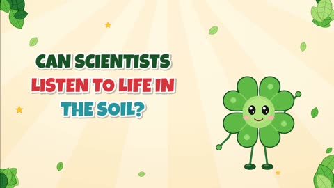 Can scientists listen to life in the soil?