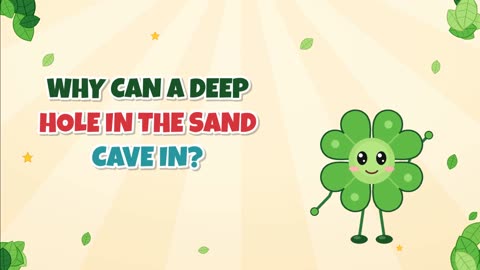 Why can a deep hole in the sand cave in?